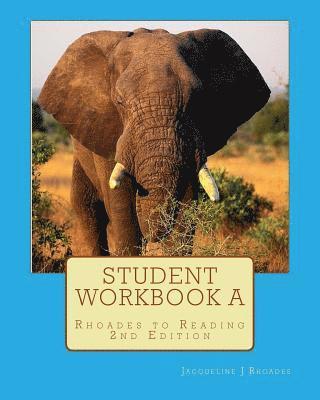 Student Workbook A: Rhoades to Reading 2nd Edition 1