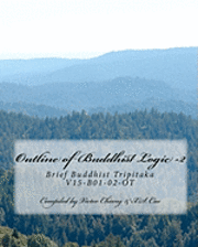 bokomslag Outline of Buddhist Logic -2: Brief Buddhist Tripitaka V15-B01-02-OT