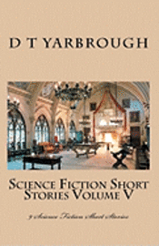 Science Fiction Short Stories Volume V: 9 Science Fiction Short Stories