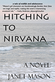 bokomslag Hitching To Nirvana: a novel by Janet Mason