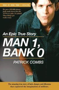 bokomslag Man 1, Bank 0.: A true story of luck, danger, dilemma and one man's epic, $95,000 battle with his bank.