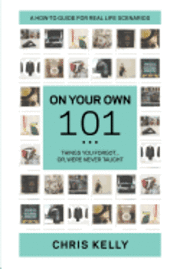 bokomslag On Your Own 101: Not the Ordinary Survival Guide to Living on Your Own