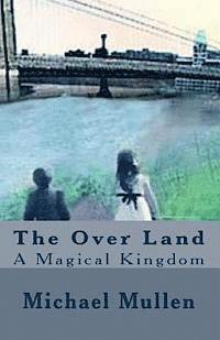 bokomslag The Over Land: A Magical Kingdom