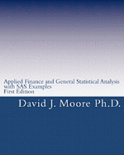 Applied Finance and General Statistical Analysis: with SAS Examples, First Edition 1