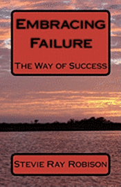 Stevie Ray Robison - Embracing Failure: The Way of Success, Häftad