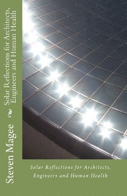 Solar Reflections for Architects, Engineers and Human Health 1