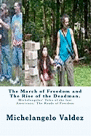 bokomslag The March of Freedom and The Rise of the Deadman.: Michelangelos' Tales of the last Americans/ The Roads of Freedom