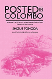 bokomslag Posted in Colombo: A glance at toiling women and the Indian Tamils of Sri Lanka