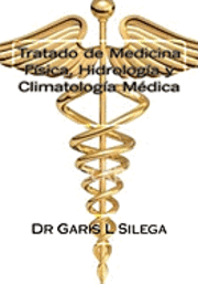 Tratado de Medicina Física Hidrología y Climatología Médica: Turismo de Salud. Cuba 1