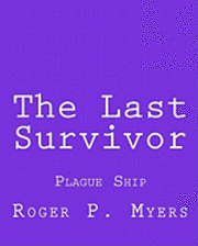 The Last Survivor: Plague Ship 1