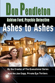 bokomslag Ashes to Ashes: Ashton Ford, Psychic Detective: Ashton Ford Series