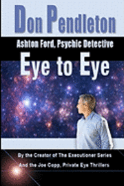 bokomslag Eye To Eye: Ashton Ford, Psychic Detective: Ashton Ford Series