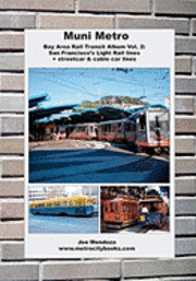 bokomslag Muni Metro: Bay Area Rail Transit Album Vol. 2: San Francisco's Light Rail Lines + Streetcars & Cable Cars