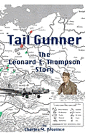 bokomslag Tail Gunner: The Leonard E. Thompson Story