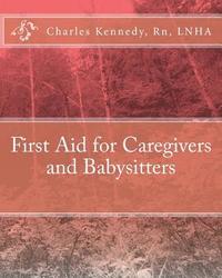 bokomslag First Aid for Caregivers and Babysitters
