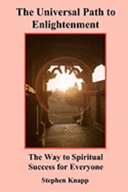 bokomslag The Universal Path to Enlightenment: The Way to Spiritual Success for Everyone