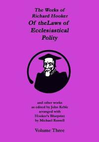 bokomslag The Works of Richard Hooker: Of the Laws of Ecclesiastical Polity and other works