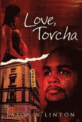 Alisha Linton, Phillip Blanton - Love, Torcha: Author's edition, Häftad