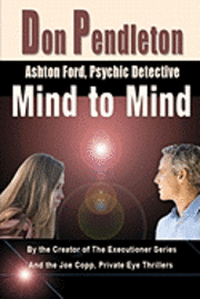 Don Pendleton - Mind To Mind: Ashton Ford, Psychic Detective: Ashton Ford Series, Häftad