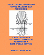 bokomslag The Clinically Oriented Gross Anatomy Lab Workbook