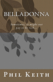 bokomslag Belladonna: Sometimes, it might not pay to be rich...