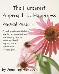 bokomslag The Humanist Approach to Happiness