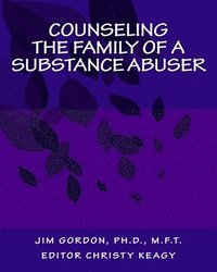 bokomslag Counseling the Family of a Substance Abuser