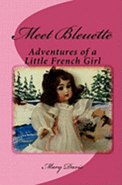bokomslag Meet Bleuette: Adventures of a Little French Girl