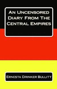 bokomslag An Uncensored Diary From The Central Empires