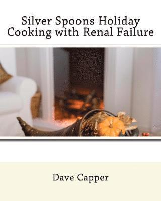 Silver Spoons Holiday Cooking with Renal Failure 1