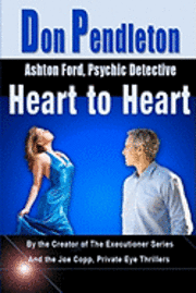 Don Pendleton - Heart To Heart: Ashton Ford, Psychic Detective: Ashton Ford Series, Häftad