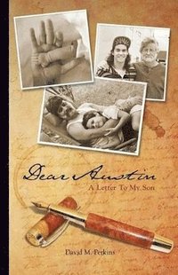 bokomslag Dear Austin - A Letter To My Son