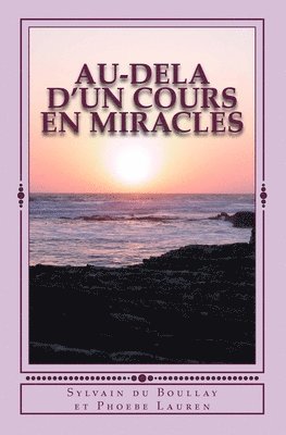 bokomslag Au-dela d'un Cours en Miracles