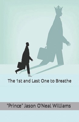1st and Last One to Breathe