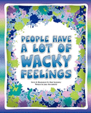 bokomslag People Have A Lot Of Wacky Feelings