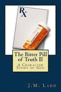 The Bitter Pill of Truth II: A Character Study of God 1