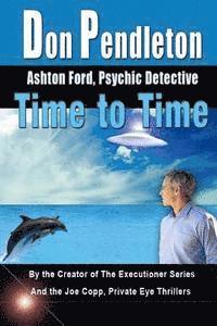 bokomslag Time To Time: Ashton Ford, Psychic Detective: Ashton Ford Series