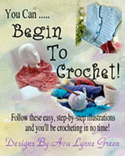 bokomslag You Can ... Begin To Crochet!