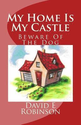David E. Robinson - My Home Is My Castle: Beware Of The Dog, Häftad