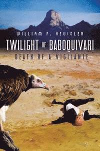 Twilight Of Baboquivari: Death of a Vigilante 1