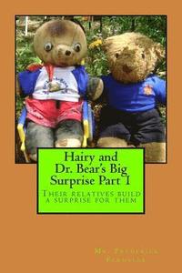 bokomslag Hairy and Dr. Bear's Big Surprise Part 1: Their relatives build a surprise for them