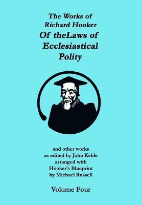 bokomslag The Works of Richard Hooker: Of the Laws of Ecclesiastical Polity and other works