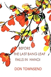 bokomslag Before The Last Bang Leaf Falls in Hanoi