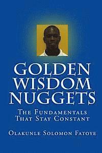 Golden Wisdom Nuggets: The Fundamentals That Stay Constant 1