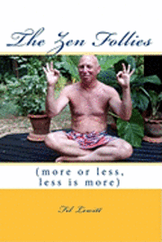 bokomslag The Zen Follies: (more or less, less is more)