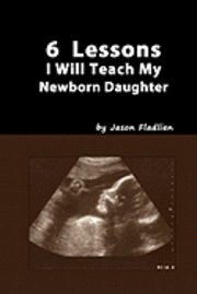 bokomslag 6 Lessons I Will Teach My Newborn Daughter