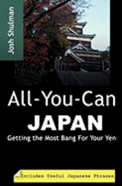 bokomslag All-You-Can Japan: Getting the Most Bang For Your Yen