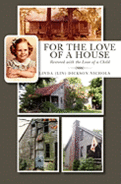 bokomslag For the Love of a House: Restored with the Love of a Child