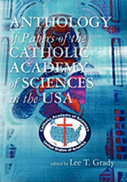 bokomslag Anthology of Papers of the Catholic Academy of Sciences in the USA