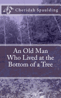 An Old Man Who Lived at the Bottom of a Tree 1